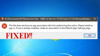 HOW TO FIX THIS FILE DOES NOT HAVE A PROGRAM ASSOCIATED WITH IT FOR PERFORMING THIS ACTION