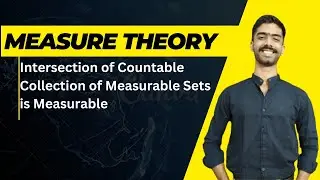 Intersection of Countable Collection of Measurable Sets is Measurable | Measure Theory