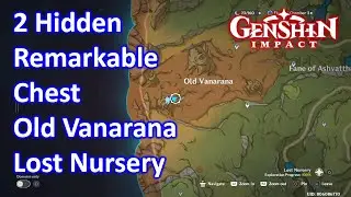 2 Hidden Remarkable Chest Old Vanarana Lost Nursery Genshin