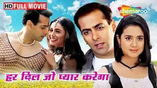 Har Dil Jo Pyar Karega - Salman Khan, Rani Mukherjee, Preity Zinta | Romantic Hindi Full Movie - HD