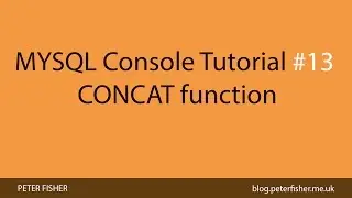 MYSQL Console Tutorial #13 Using the CONCAT function in MYSQL