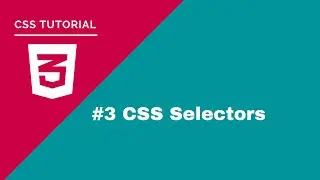 CSS Tutorial - #3 CSS Selectors