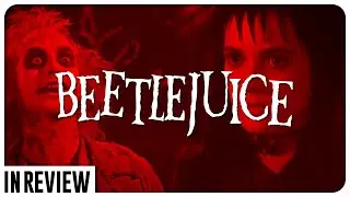 Beetlejuice In Review - Every Beetlejuice Movie Ranked & Recapped