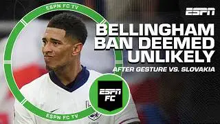 Jude Bellingham ban UNLIKELY after questionable gesture vs. Slovakia | ESPN FC