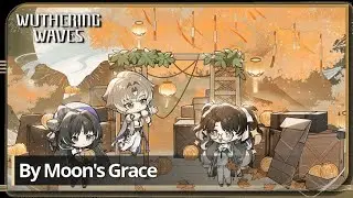 Wuthering Wave 1.2 Nhiệm vụ By Moon's Grace Act2 : Vietsub