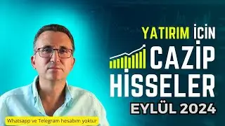 Yatırım İçin Cazip Hisseler Eylül 2024