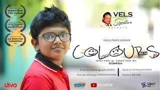 Colours -Short Film | Somesh | Raaj | Pavan Shankar | Vels Signature