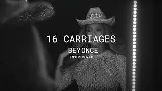 Beyoncé - 16 CARRIAGES (Official Instrumental)