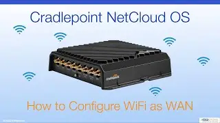 Cradlepoint NetCloud OS - How to Configure WiFi as WAN