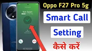 Oppo f27 pro 5g smart call setting,Oppo f27 pro smart call,Oppo f27 pro smart call,Oppo smart call