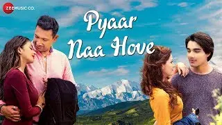 Pyaar Naa Hove - Official Music Video | Raajeev Walia | Yasser Desai & Paayal Shah | Liyakat Ajmeri