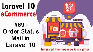 #69 Order Status Mail in Laravel 10 | Laravel 10 E-Commerce