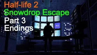 Half-life 2 - Snowdrop Escape (Part 3 - Endings) - Walkthrough