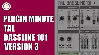 TAL BassLine-101 v3 Synthesizer First Look (Roland SH-101) | The Plugin Minute | SYNTH ANATOMY