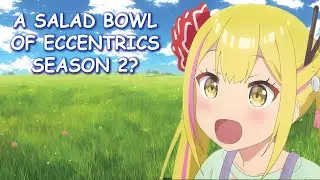 A Salad Bowl of Eccentrics Season 2 & Potential Release Date?