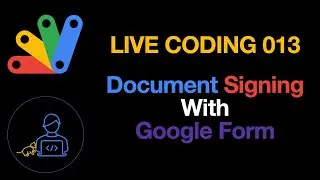 LC013 Sign Docs on Google Drive via Google Forms and Apps Script