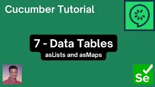 7 | Cucumber Tutorial | Data Tables asLists and asMaps