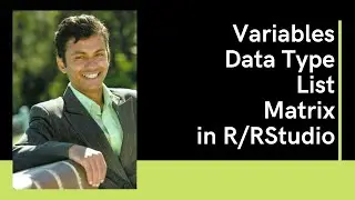 R Basic | Variables, data type, matrix, list and vector in R/RStudio