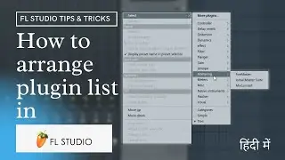 How to arrange plugin in a customized list | Fl studio tips & tricks