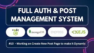 10 - Build Full Authentication And Post Management System | Node, Express, MongoDB & EJS