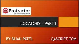 Introduction To Protractor Framework -  Different Locator Strategies in Protractor Part -1