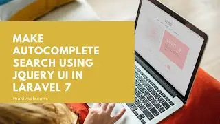 Make Autocomplete search using jQuery UI in Laravel 7