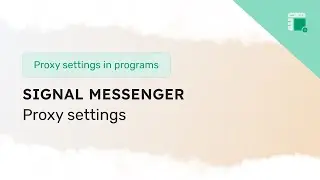 Setting up a proxy in the Signal Messenger