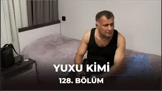 Yuxu kimi / 128. Bölüm