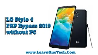 LG Stylo 4 FRP Bypass 2024 without PC | bypass google verification on LG stylo 4