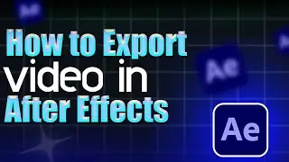 How to export video in After Effects - Step by Step Guide