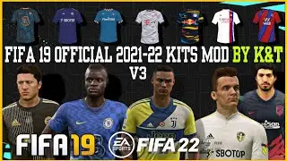 FIFA 19 OFFICIAL KITS 2021-22 V3 By K&T | DOWNLOAD & INSTALL