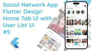 #5 Creating a Dynamic Home Tab UI with User Recommendations in Social App | Flutter UI/UX Design