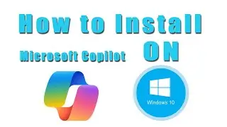 How to Install Microsoft Copilot on Windows 10 - Step-by-Step Tutorial