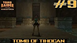 Tomb Raider I Remastered  - Tomb of Tihocan (No Commentary) [PC]