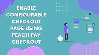 Enable Configurable Checkout page using Peach Pay Checkout | EducateWP 2023