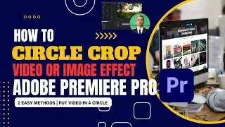 How to Circle Crop video in Premiere Pro | Easy Tutorial - Put a Video in a Circle Effect (2023)