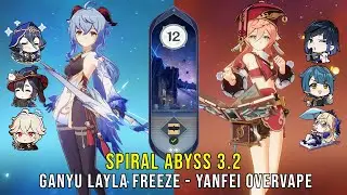 C0 Ganyu Layla Freeze and C6 Yanfei Overvape - Genshin Impact Abyss 3.2 - Floor 12 9 Stars