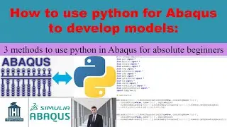 3 methods to use python for Abaqus for absolute beginners