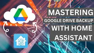 Mastering Google Drive Backup with Home Assistant!!!