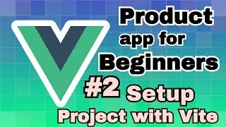 Products app using Vue 3 #2 Setup project with Vite | Vue Js Project in Hindi