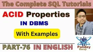 76.ACID Properties in DBMS With Examples|Atomic,Consistency,Isolation,Durability 