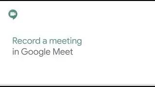 Record a meeting in Google Meet