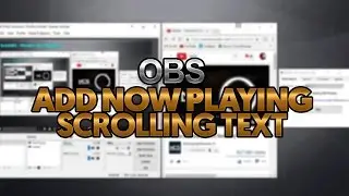 How To: Add Scrolling Text Now Playing in OBS