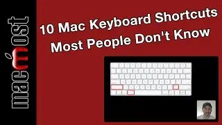 10 Useful Mac Keyboard Shortcuts Most People Don't Know (MacMost 