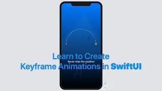 Learn to Create Keyframe Animations in SwiftUI