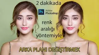 Photoshopta renk aralığını kullanarak arka plan rengini değiştirmek
