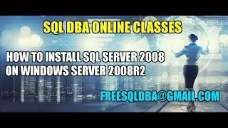 INSTALLING SQL SERVER 2008 ON WINDOWS SERVER 2008R2 WITH DETAILED EXPLANATION