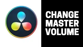 How to Change Master Volume in DaVinci Resolve 17