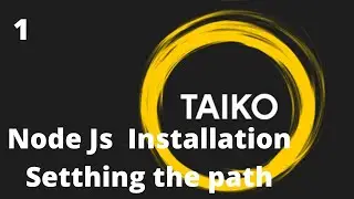 Node Js Installation and Path Setting | taiko tutorials for beginners