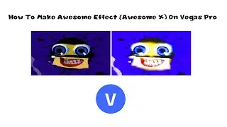 How To Make Awesome Effect (Awesome X) On Vegas Pro